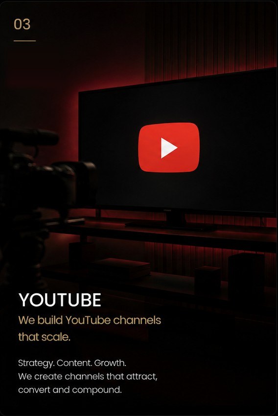 03 YouTube — we build YouTube channels that scale. Strategy, content, growth.